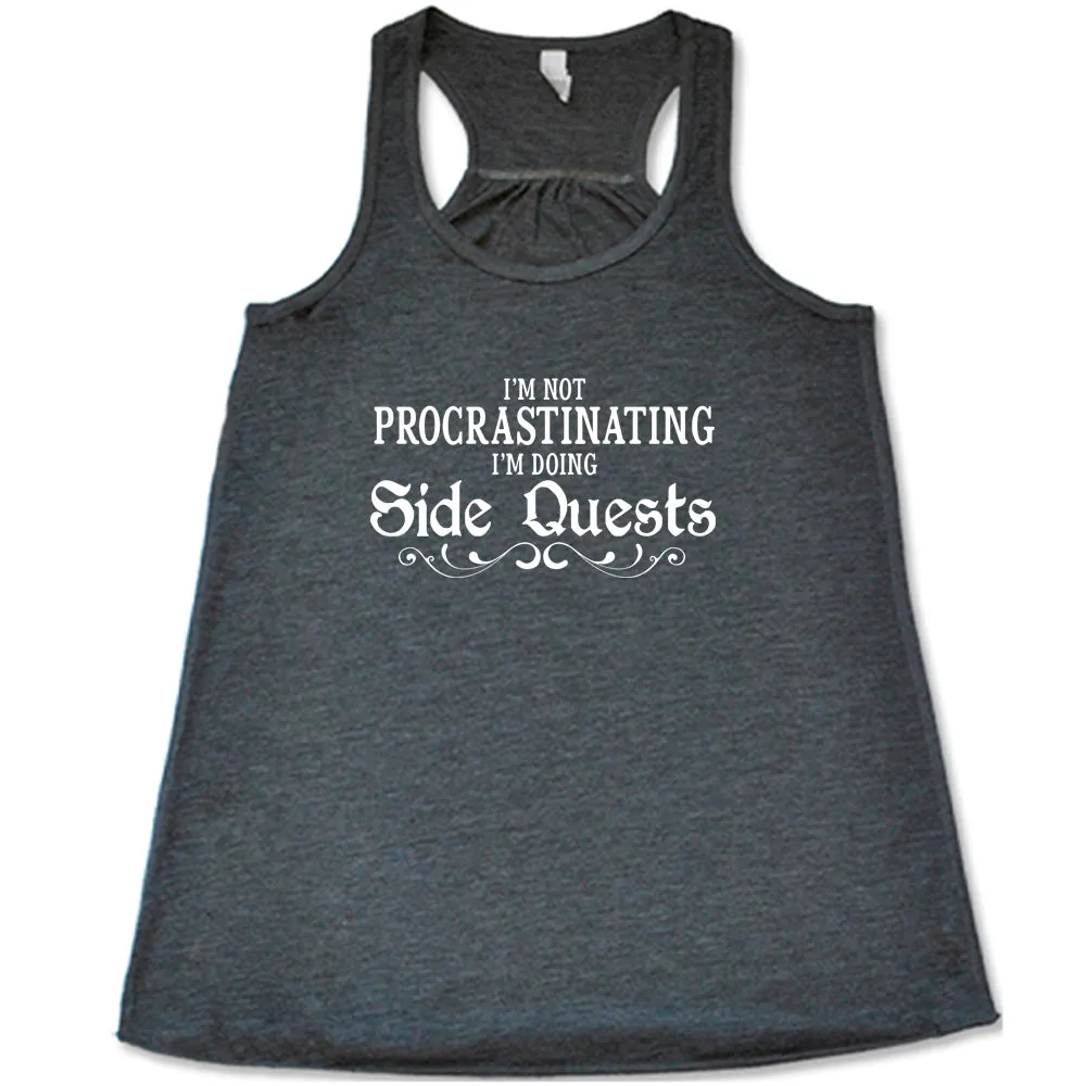 I'm Not Procrastinating I'm Doing Side Quests Shirt