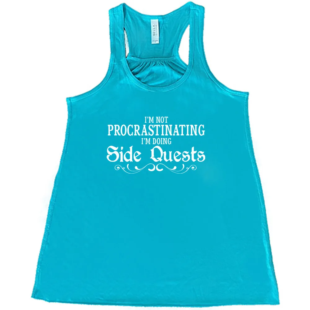 I'm Not Procrastinating I'm Doing Side Quests Shirt