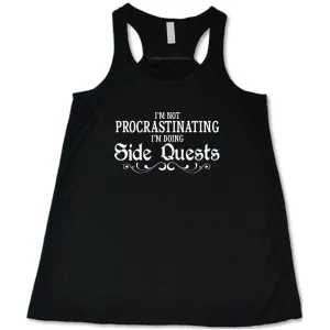 I'm Not Procrastinating I'm Doing Side Quests Shirt