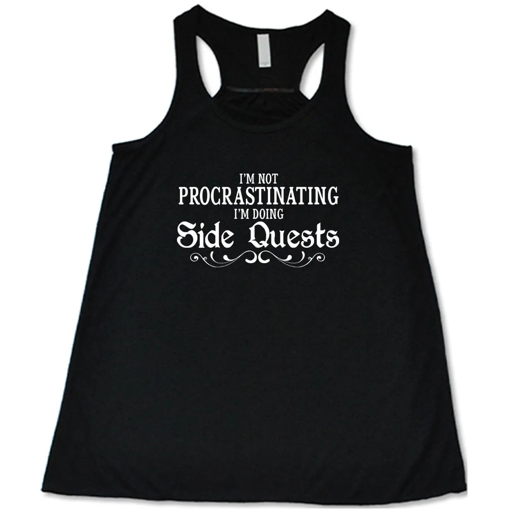 I'm Not Procrastinating I'm Doing Side Quests Shirt