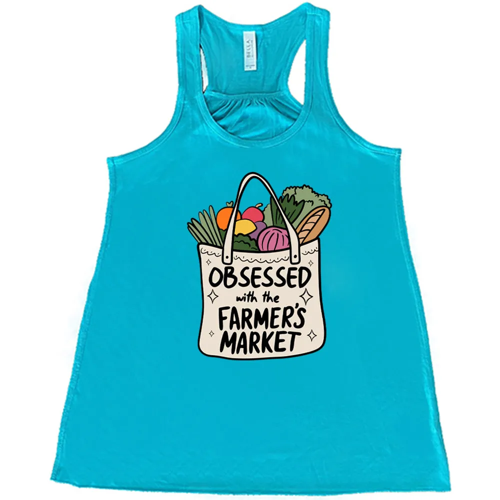 Obsessed With The Farmer's Market Shirt